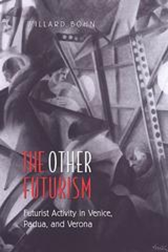 Паперова книга «The Other Futurism: Futurist Activity in Venice, Padua, and Verona», автор Віллард Бон - фото №1