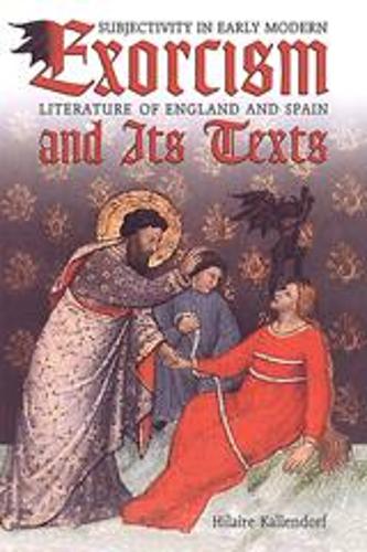 Бумажная книга «Exorcism and Its Texts: Subjectivity in Early Modern Literature of England and Spain», автор Хилер Каллендорф - фото №1