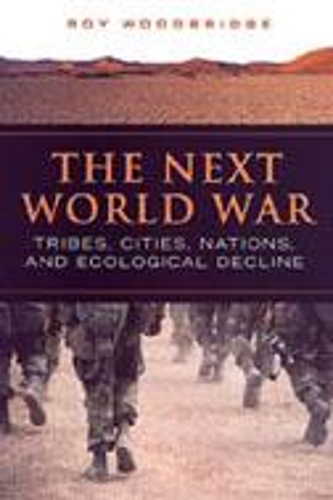 Бумажная книга «The Next World War: Tribes, Cities, Nations, and Ecological Decline», автор Рой Вудбридж - фото №1