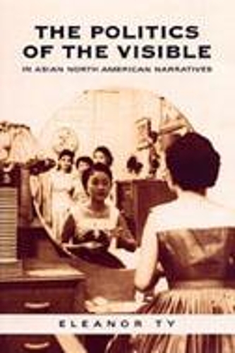 Бумажная книга «The Politics of the Visible in Asian North American Narratives», автор Элеонора Тай - фото №1