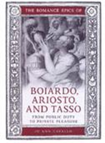 Паперова книга «The Romance Epics of Boiardo, Ariosto, and Tasso: From Public Duty to Private Pleasure», автор Джо Енн Кавалло - фото №1