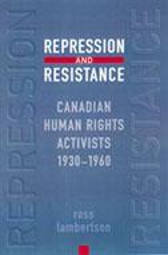 Бумажная книга «Repression and Resistance: Canadian Human Rights Activists, 1930-1960», автор Росс Ламбертсон - фото №1