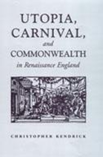 Бумажная книга «Utopia, Carnival, and Commonwealth in Renaissance England», автор Кристофер Кендрик - фото №1