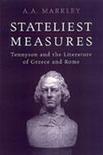 Бумажная книга «Stateliest Measures: Tennyson and the Literature of Greece and Rome», автор Арнольд А. Маркли - фото №1