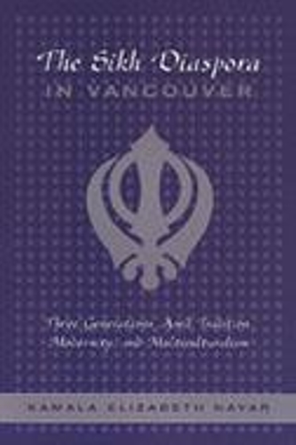 Паперова книга «The Sikh Diaspora in Vancouver: Three Generations Amid Tradition, Modernity, and Multiculturalism», автор Камала Наяр - фото №1
