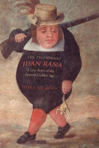 Бумажная книга «The Triumphant Juan Rana: A Gay Actor of the Spanish Golden Age», автор Питер Э. Томпсон - фото №1