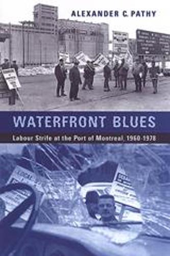 Бумажная книга «Waterfront Blues: Labour Strife at the Port of Montreal, 1960-1978», автор Александр К. Пати - фото №1