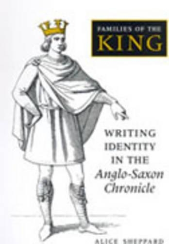 Бумажная книга «Families of the King: Writing Identity in the Anglo-Saxon Chronicle», автор Алиса Шеппард - фото №1
