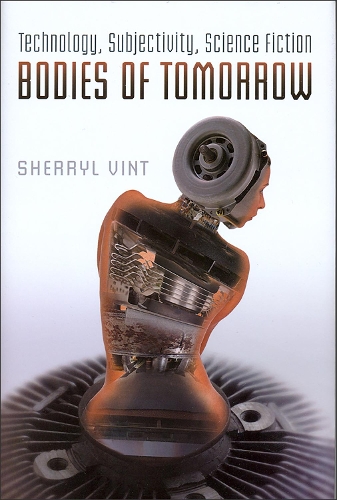 Бумажная книга «Bodies of Tomorrow: Technology, Subjectivity, Science Fiction», автор Шеррил Винт - фото №1