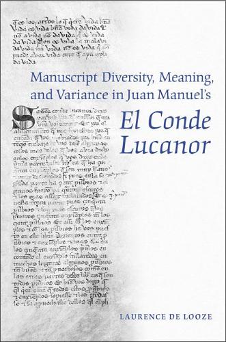 Бумажная книга «Manuscript Diversity, Meaning, and Variance in Juan Manuel's El Conde Lucanor», автор Лоранс де Луз - фото №1