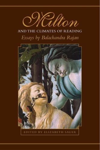 Бумажная книга «Milton and the Climates of Reading: Essays by Balachandra Rajan», автор Балачандра Раджан - фото №1