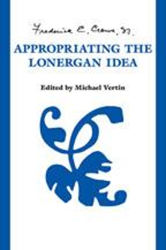 Бумажная книга «Appropriating the Lonergan Idea», автор Фредерик Э. Кроу - фото №1
