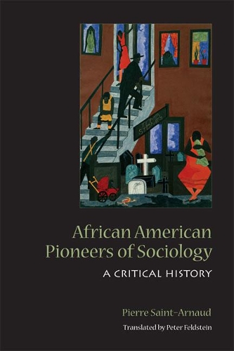 Бумажная книга «African American Pioneers of Sociology: A Critical History», автор Пьер Сент-Арно - фото №1