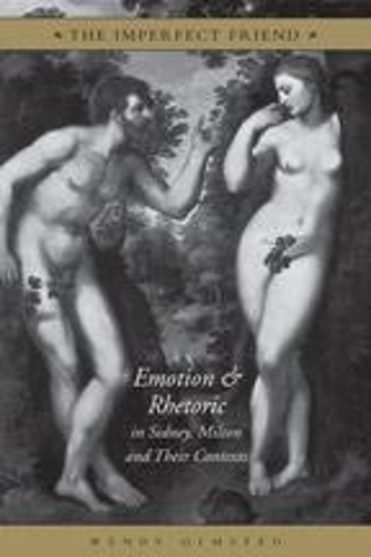 Бумажная книга «The Imperfect Friend: Emotion and Rhetoric in Sidney, Milton and Their Conexts», автор Венди Олмстед - фото №1