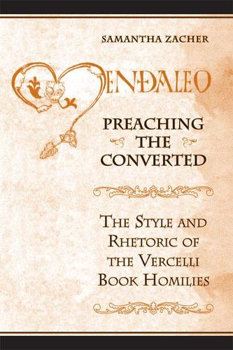 Бумажная книга «Preaching the Converted: The Style and Rhetoric of the Vercelli Book Homilies», автор Саманта Захер - фото №1