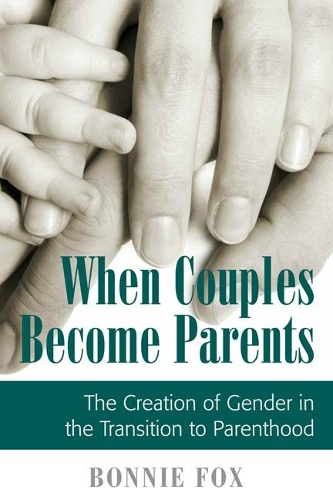 Бумажная книга «When Couples Become Parents: The Creation of Gender in the Transition to Parenthood», автор Бонни Фокс - фото №1