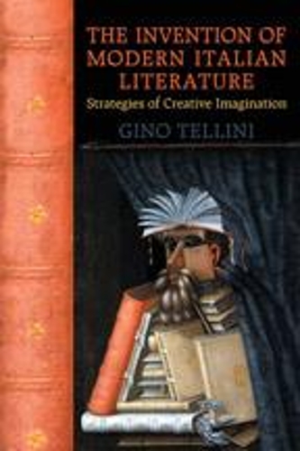 Бумажная книга «The Invention of Modern Italian Literature: Strategies of Creative Imagination», автор Джино Теллини - фото №1