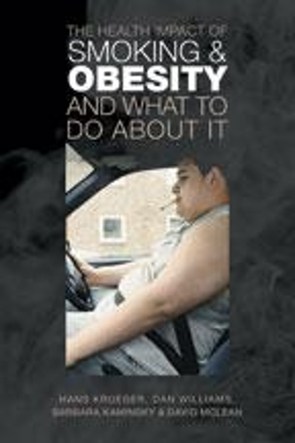 Бумажная книга «The Health Impact of Smoking and Obesity and What to Do About It», авторов Барбара Камински, Дэн Уильямс, Дэвид Маклин, Ханс Крюгер - фото №1
