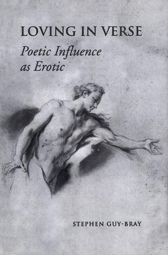 Бумажная книга «Loving in Verse: Poetic Influence as Erotic», автор Стивен Гай-Брей - фото №1
