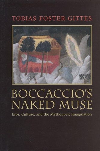 Бумажная книга «Boccaccio's Naked Muse: Eros, Culture, and the Mythopoeic Imagination», автор Тобиас Фостер Гиттес - фото №1