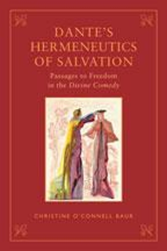 Бумажная книга «Dante's Hermeneutics of Salvation: Passages to Freedom in The Divine Comedy», автор Кристин О'Коннел Баур - фото №1