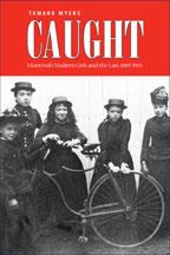 Бумажная книга «Caught: Montreal's Modern Girls and the Law, 1869-1945», автор Тамара Майерс - фото №1