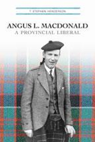 Бумажная книга «Angus L. Macdonald: A Provincial Liberal», автор Т. Стивен Хендерсон - фото №1