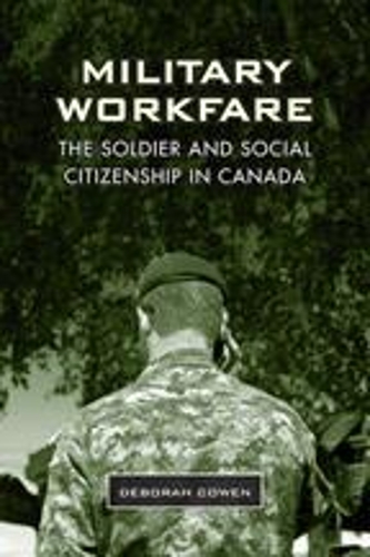 Бумажная книга «Military Workfare: The Soldier and Social Citizenship in Canada», автор Дебора Коуэн - фото №1