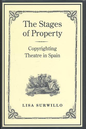 Бумажная книга «The Stages of Property: Copyrighting Theatre in Spain», автор Лиза Сурвилло - фото №1