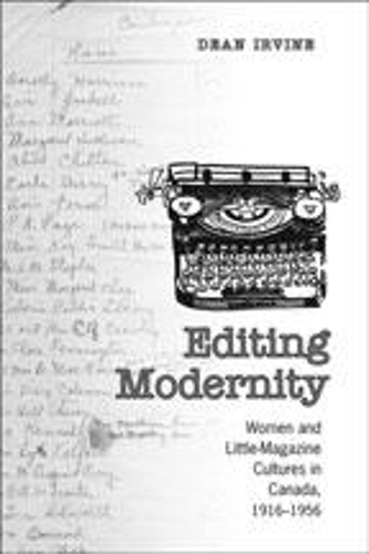 Бумажная книга «Editing Modernity: Women and Little-Magazine Cultures in Canada, 1916-1956», автор Дин Ирвин - фото №1