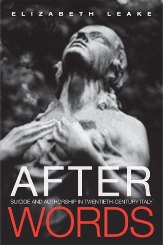 Паперова книга «After Words: Suicide and Authorship in Twentieth-Century Italy», автор Елізабет Лік - фото №1