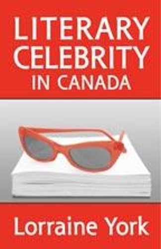 Бумажная книга «Literary Celebrity in Canada», автор Лоррейн Йорк - фото №1