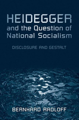 Бумажная книга «Heidegger and the Question of National Socialism: Disclosure and Gestalt», автор Бернхард Радлофф - фото №1