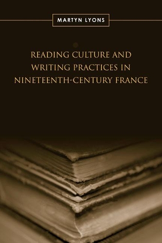 Бумажная книга «Reading Culture & Writing Practices in Nineteenth-Century France», автор Мартин Лайонс - фото №1