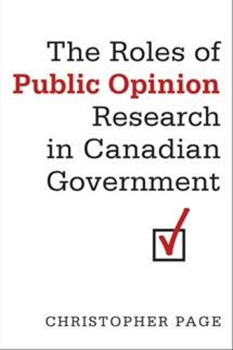 Паперова книга «The Roles of Public Opinion Research in Canadian Government», автор Крістофер Пейдж - фото №1