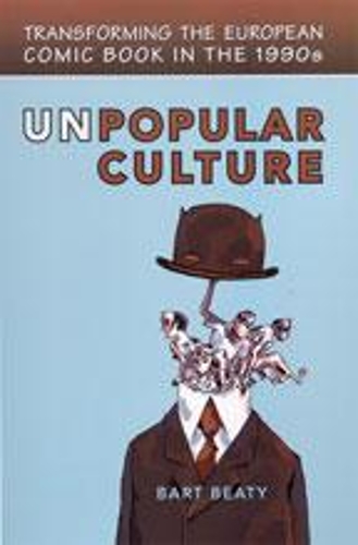 Бумажная книга «Unpopular Culture: Transforming the European Comic Book in the 1990s», автор Барт Бити - фото №1