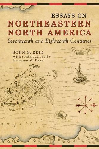 Бумажная книга «Essays on Northeastern North America, 17th & 18th Centuries», автор Джон Г. Рид - фото №1