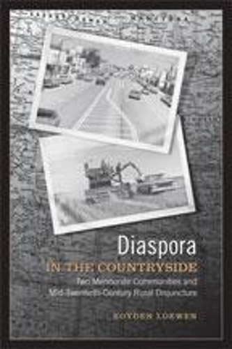 Бумажная книга «Diaspora in the Countryside: Two Mennonite Communities and Mid-Twentieth Century Rural Disjuncture», автор Ройден Лоуэн - фото №1