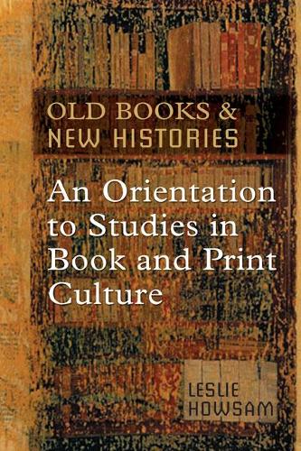 Паперова книга «Old Books and New Histories: An Orientation to Studies in Book and Print Culture», автор Леслі Хоузам - фото №1
