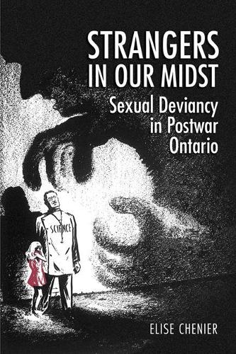 Бумажная книга «Strangers in Our Midst: Sexual Deviancy in Postwar Ontario», автор Элиза Шенье - фото №1