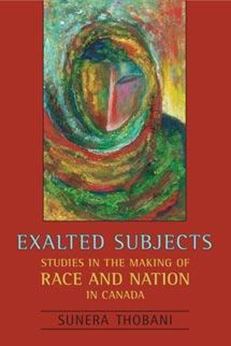 Бумажная книга «Exalted Subjects: Studies in the Making of Race and Nation in Canada», автор Сунера Тхобани - фото №1