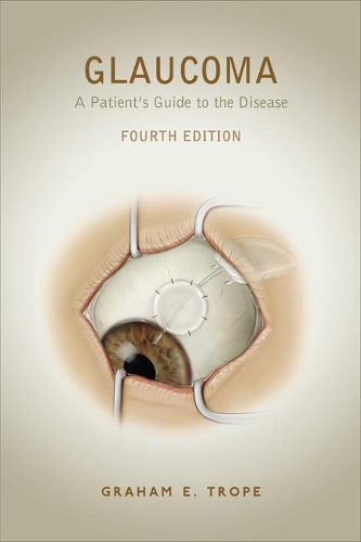 Бумажная книга «Glaucoma: A Patient's Guide to the Disease, Fourth Edition», автор Грэм Э. Троуп - фото №1