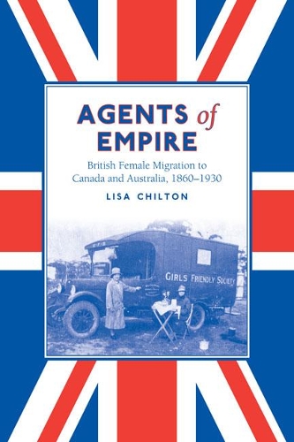 Бумажная книга «Agents of Empire: British Female Migration to Canada and Australia, 1860-1930», автор Лиза Чилтон - фото №1
