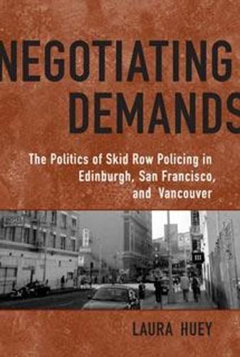 Паперова книга «Negotiating Demands: Politics of Skid Row Policing in Edinburgh, San Francisco, and Vancouver», автор Лора Г'юї - фото №1