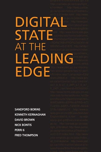 Паперова книга «Digital State at the Leading Edge», авторів Девід Браун, Фред Томпсон, Кеннет Кернаган, Нік Бонтіс, Perri 6, Сендфорд Борінс - фото №1