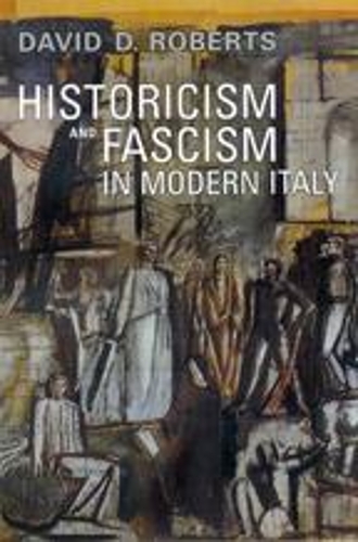 Бумажная книга «Historicism and Fascism in Modern Italy», автор Дэвид Д. Робертс - фото №1