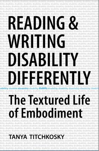 Бумажная книга «Reading and Writing Disability Differently: The Textured Life of Embodiment», автор Таня Тичкоски - фото №1