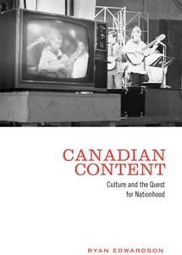 Бумажная книга «Canadian Content: Culture and the Quest for Nationhood», автор Райан Эдвардсон - фото №1