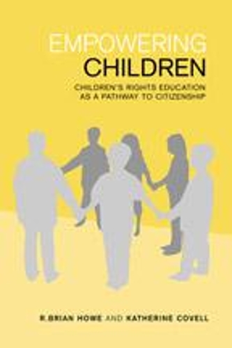 Бумажная книга «Empowering Children: Children's Rights Education as a Pathway to Citizenship», авторов Кэтрин Ковелл, Р. Брайан Хоу - фото №1
