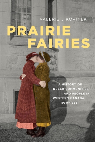 Бумажная книга «Prairie Fairies: A History of Queer Communities and People in Western Canada, 1930-1985», автор Валери Дж. Коринек - фото №1